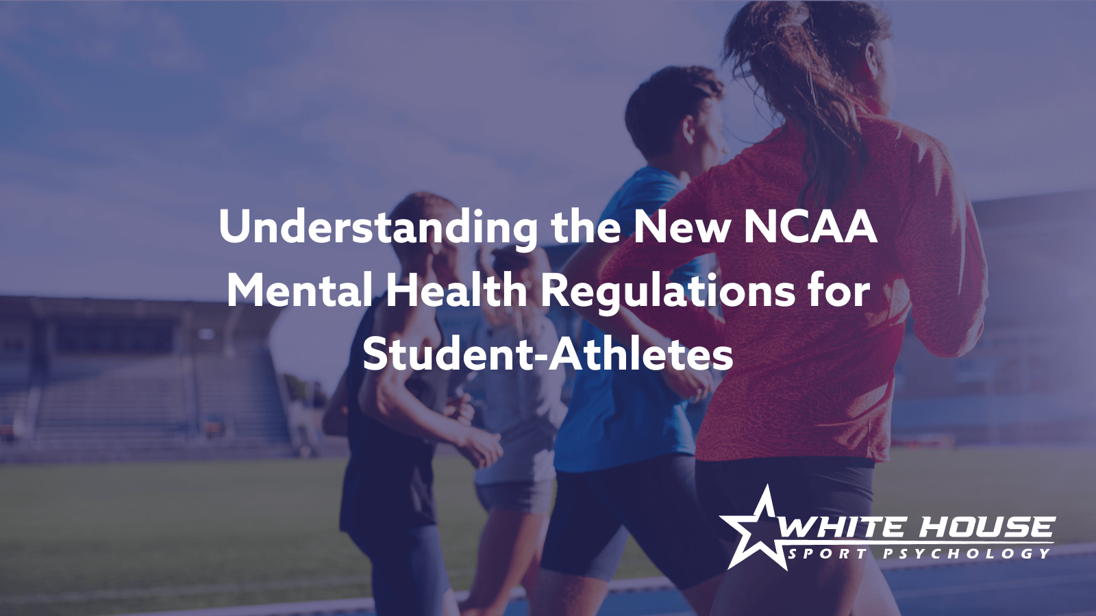 Understanding the New NCAA Mental Health Regulations for Student-Athletes