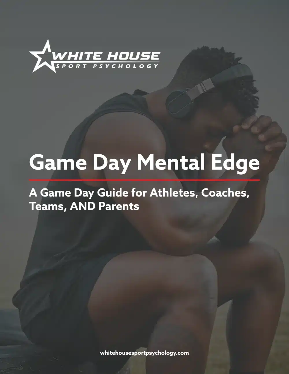 Game Day Mental Edge: A Game Day Guide for Athletes, Coaches, Teams AND Parents